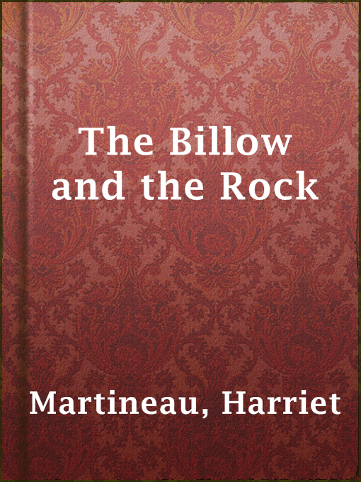 Title details for The Billow and the Rock by Harriet Martineau - Available